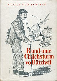 Schaer-Ris, Rund ume Chilchsturm vo Bätziwil. (Umschlag)
