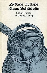 Schädelin, Zeitlupe, Zytlupe. (Umschlag)