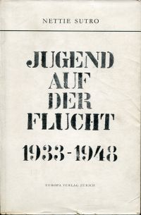 Sutro, Jugend auf der Flucht, 1933 - 1948. (Umschlag)