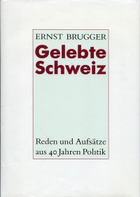 Brugger, Gelebte Schweiz. (Umschlag)