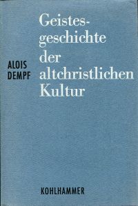 Dempf, Geistesgeschichte der altchristlichen Kultur. (Umschlag)
