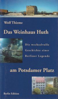 Thieme, Das Weinhaus Huth am Potsdamer Platz. (Umschlag)