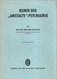 Schulte, Klinik der "Anstalts"-Psychiatrie. (Umschlag)