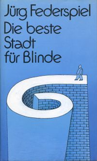 Federspiel, Die beste Stadt für Blinde und andere Berichte. (Umschlag)