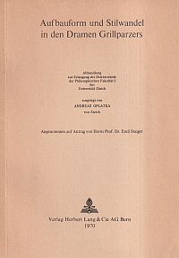 Oplatka, Aufbauform und Stilwandel in den Dramen Grillparzers. (Umschlag)
