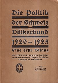 Rappard, Die Politik der Schweiz im Völkerbund 1920-1925. (Umschlag)