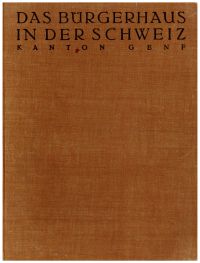 Das Bürgerhaus in der Schweiz, Band 2: Das Bürgerhaus in Genf. (Umschlag)