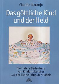 Naranjo, Das göttliche Kind und der Held. (Umschlag)