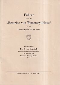 Mandach, Führer durch das "Beatrice von Wattenwyl-Haus" an der Junkerngasse 59 i (Umschlag)