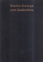 Stefan George zum Gedächtnis. Sammelband. Mit Fussnoten. (Umschlag)