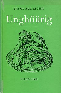 Zulliger, Unghüürig. (Umschlag)
