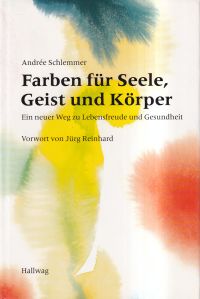 Schlemmer, Farben für Seele, Geist und Körper. (Umschlag)