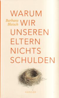 Bleisch, Warum wir unseren Eltern nichts schulden. (Umschlag)