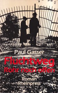 Gasser, Fluchtweg Rohr noch offen. (Umschlag)