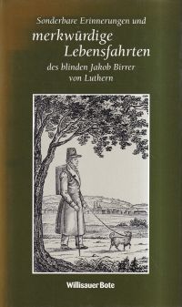 Birrer, Sonderbare Erinnerungen und merkwürdige Lebensfahrten des blinden Jakob (Umschlag)